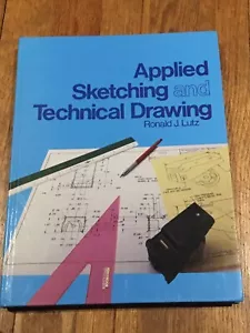 APPLIED SKETCHING AND TECHNICAL DRAWING By Ronald J. Lutz - Hardcover - Picture 1 of 3