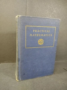 Practical Mathematics: Theory and Practice- Reginald Stevens Kimball 1948 HC - Picture 1 of 13