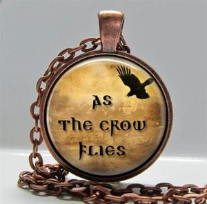 As the Crow Flies Pendant Charm or Keychain Copper Setting Quote Sayings Jewelry - Picture 1 of 1