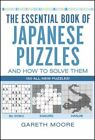 The Essential Book Of Japanese Puzzles And How To Solve Them By Moore: New
