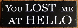 Wood Sign You Lost Me At Hello Home Decor Wall Hanging Plaque Apartment Office - Bild 1 von 2