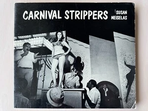 Carnival Strippers - Susan Meiselas - 1976 First Edition Paperback - Carny Life - Picture 1 of 23