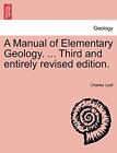 A Manual of Elementary Geology. ... Third and e. Lyell<|