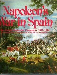 Napoleon's War in Spain: French Peninsular Campaigns, 1807-14 by etc. 0853685061