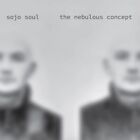 Sojo Soul   The Nebulous Concept   Vinyl Lp