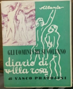 PRATOLINI, GLI UOMINI CHE SI VOLTANO, DIARIO DI VILLA ROSA, ATLANTE - Foto 1 di 1