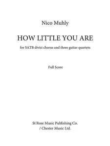 Nico Muhly How Little You Are SATB Chorus Vocal Guitar Quartet Sheet Music Score - Picture 1 of 1
