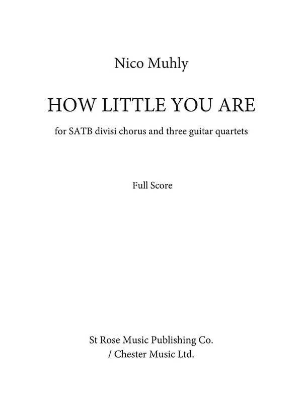 Nico Muhly How Little You Are SATB Chorus Vocal Guitar Quartet Sheet Music Score - Image 1 of 1