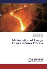 Minimization of Exergy Losses in Corex Process.9783845438948 Free Shipping<|