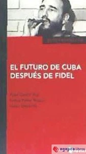 Futuro de Cuba después de Fidel, El. NUEVO. ENVÍO URGENTE (Agapea) - Imagen 1 de 1