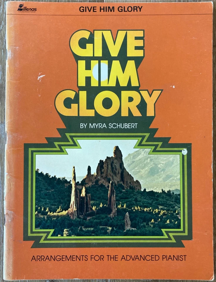 Give Him Glory Myra Schubert Arrangements for the Advanced Pianist 1981 Lillenas - Image 1 of 1