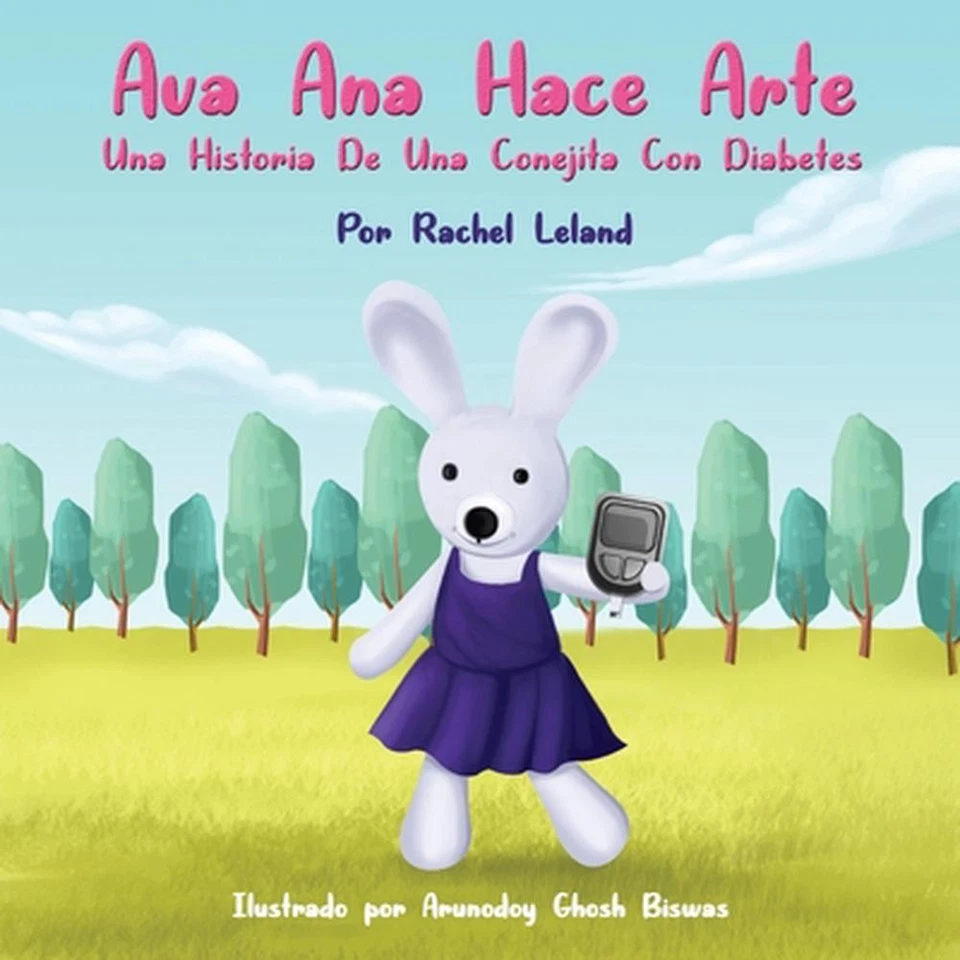 Ava Ana Hace Arte: Una Historia De Una Conejita Con Diabetes by Rachel Leland (S - Image 1 of 1