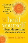 How to Heal Yourself from Depression When No One... | Book | condition very good
