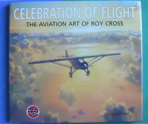 Celebration of Flight-The Aviation Art of Roy Cross, Airfix, Lg HC/DJ LN - Picture 1 of 18