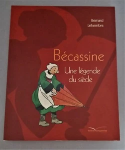 Beau livre Bécassine une légende du siècle Bernard Lehembre Gautier Languereau - Foto 1 di 10