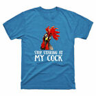Tee T Men's Cock New Staring Chicken At My Graphic Funny Gift Lover Stop Shirt