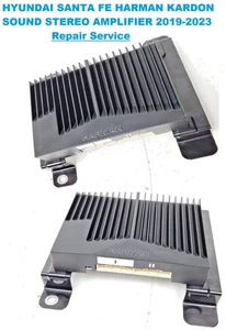 HYUNDAI SANTA FE HARMAN KARDON SOUND AMPLIFIER for blow fuse Repair Service - Picture 1 of 3