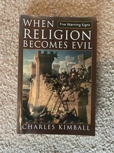 When Religion Becomes Evil : Five Warning Signs by Charles Kimball (2003, Trade - Imagen 1 de 1