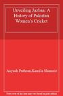 Unveiling Jazbaa: A History Of Pakistan Women?S Cricket-Aayush P