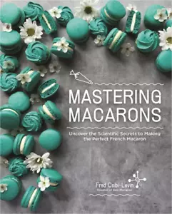 Fred Csibi-Levin Mastering Macarons (Paperback) - Picture 1 of 1