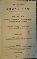 History of Roman Law . from the text of Ortolan's Histoire de la Legislation Rom