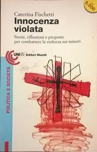 Innocenza violata - Caterina Fischetti (Editori riuniti 1996) Ca - Picture 1 of 1