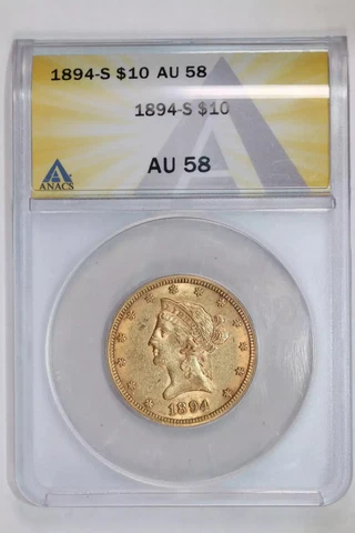 1894-S $10 GOLD LIBERTY EAGLE ANACS AU58 - ONLY 25,000 MINTED!! Cover