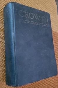 GROWTH by Booth Tarkington (1927, Hardcover) VTG First Edition - Picture 1 of 9