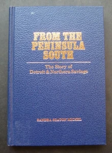 From The Peninsula South: The Story of Detroit & Northern Savings by Sandra Seat - Picture 1 of 11