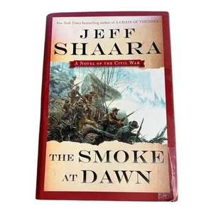The Smoke at Dawn Jeff Shaara 2014 Civil War Novel Ballantine Books - Picture 1 of 3