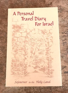 SOJOURNER IN HOLY LAND: A PERSONAL TRAVEL DIARY FOR ISRAEL By Andrew Pasacarnis - Picture 1 of 4