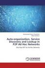 Auto-organization, Service Discovery and Lookup in P2P Ad Hoc Networks One  1834
