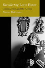 Naomi DeCelles Recollecting Lotte Eisner (Paperback) Feminist Media Histories