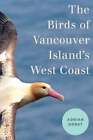 The Birds Of Vancouver Island's West Coast By Adrian Dorst: Used