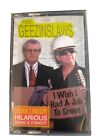 THE GEEZINSLAWS I Wish I Had A Job To Shove Cassette Country Comedy Cassette