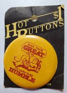 Vintage "When Your Great as Me It's Hard To be Humble" Pinback Button - Picture 1 of 2