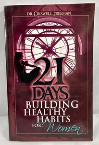 21 Days Building Healthy Habits for Women by Dr Criswell Freeman - Bild 1 von 7