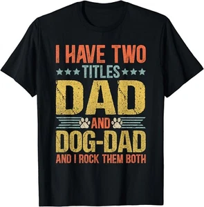 Dog Lover Dad Funny Puppy Father Quote Fathers Day Saying Gift Unisex T-Shirt - Picture 1 of 3
