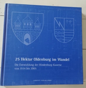 Traditionsverband Fernmeldebataillon 11: Hindenburg Kaserne Oldenburg 1934-2005 - Bild 1 von 2