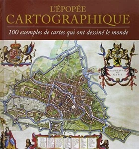 L'Epopée cartographique : 100 exemples de cartes qui ont dessiné le - Bild 1 von 1