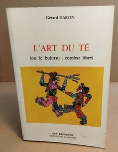 L'art du Té (oder Bujutsu: Freikampf) | Baron Gerard | Guter Zustand - Bild 1 von 1