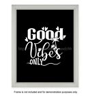 prints for sale online good vibes only inspirational saying 8x10" print