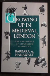 Growing Up In Medieval London: The Experience of Childhood in History PBk FINE - Imagen 1 de 4