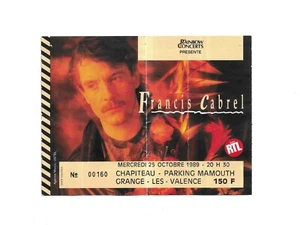 RARE / TICKET BILLET CONCERT - FRANCIS CABREL : LIVE A VALENCE FRANCE 1989 PLACE - Picture 1 of 4