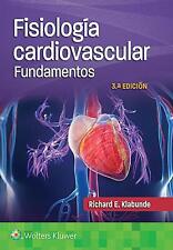 Fisiologa cardiovascular. Fundamentos by Dr. Richard E. Klabunde (Spanish) Paper