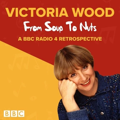 Victoria Wood: From Soup to Nuts: A BBC Radio 4 Retrospective [Audio] [CD-Audio] - Imagen 1 de 1