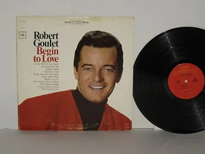 ROBERT GOULET Begin To Love LP Vinyl Pop Vocal Easy Listening Plays Well VG+ - Picture 1 of 1