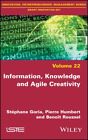 Information, Knowledge and Agile Creativity, Hardcover by Goria, Stephane; Hu...