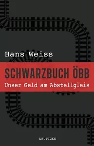 Schwarzbuch ÖBB - Unser Geld am Abstellgleis von Hans Weiss (Taschenbuch) - Picture 1 of 1