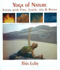 Yoga Of Nature: Union With Fire, Earth, Air & Water By Thia Luby (English) Paper